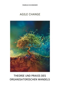 Agile Change - Markus Schneider - ebook