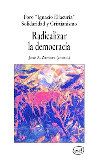 Radicalizar la democracia - Foro Ignacio Ellacuría Solidaridad y Cristianismo - ebook