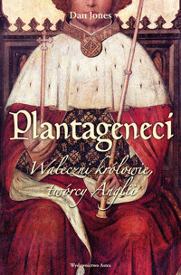 Plantageneci Waleczni królowie twórcy Anglii - Jones Dan - książka