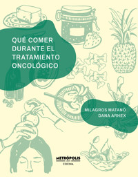 Qué comer durante el tratamiento oncológico - Milagros Matanó - ebook