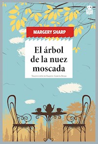 El árbol de la nuez moscada - Margery Sharp - ebook