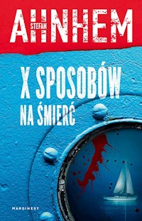 X sposobów na śmierć - Stefan Ahnhem - książka