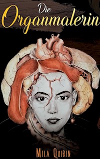 Die Organmalerin - Mila Quirin - ebook