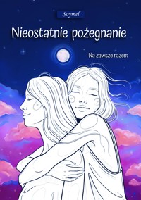 Nieostatnie pożegnanie 3 - Na zawsze razem. - Kowal Melka - ebook