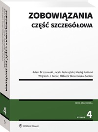 Zobowiązania Część szczegółowa - Brzozowski Adam, Jastrzębski Jacek, Kaliński Maciej, Kocot Wojciech, Skowrońska-Bocian Elżbieta - książka