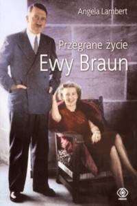 Przegrane życie Ewy Braun - Angela Lambert - ebook