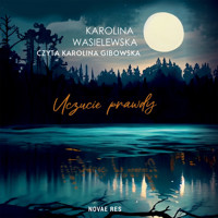 Uczucie prawdy - Wasielewska Karolina - ebook + audiobook + książka