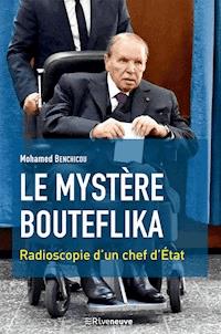 Le mystère Bouteflika - Mohamed Benchicou - ebook