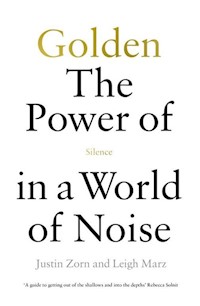Golden The Power of Silence in a World of Noise - Zorn Justin, Marz Leigh - książka