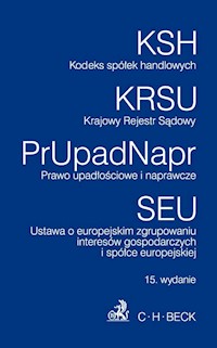Kodeks spółek handlowych Krajowy Rejestr Sądowy Prawo upadłościowe i naprawcze. Ustawa o europejskim zgrupowaniu interesów gospodarzcych - - książka