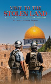 Visit to the Stolen Land - Dr. Anwar Hamdan Sajwani - ebook