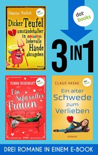 Ein Sofa voller Frauen & Dicker Teufel umständehalber … & Ein alter Schwede zum Verlieben - Florian Beckerhoff - ebook