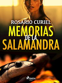 Memorias de la salamandra - Rosario Curiel - ebook