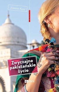 Zwyczajne pakistańskie życie - Kusy Joanna - książka