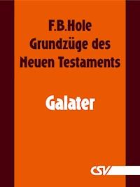 Grundzüge des Neuen Testaments - Galater - F. B. Hole - ebook