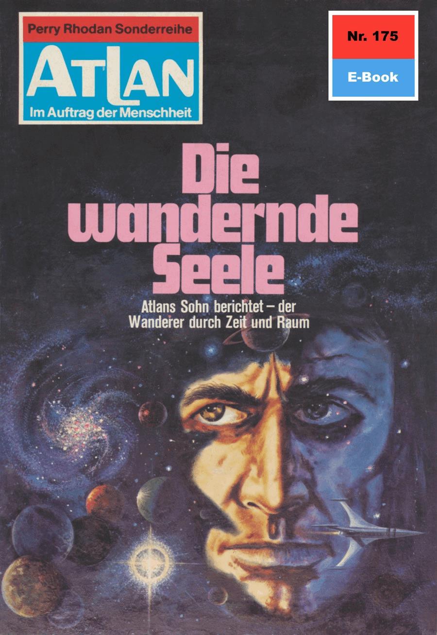 Atlan 175: Die wandernde Seele