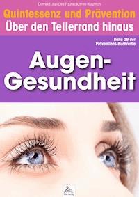 Augen-Gesundheit: Quintessenz und Prävention - Imre Kusztrich - ebook