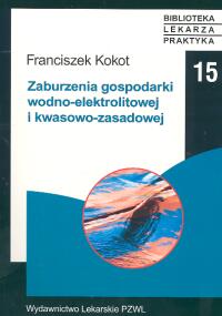 Zaburzenia gospodarki wodno-elektrolitowej i kwasowo-zasadowej - Kokot Franciszek - książka