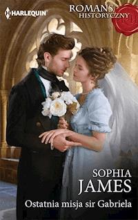 Ostatnia misja sir Gabriela - James Sophia - ebook