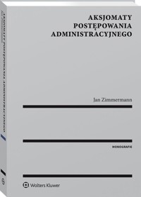 Aksjomaty postępowania administracyjnego - Jan Zimmermann - książka
