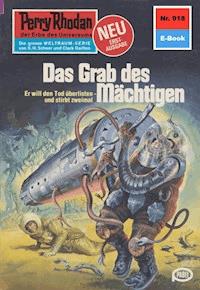 Perry Rhodan 918: Das Grab des Mächtigen -  william voltz - ebook