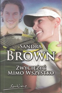 Zwyciężyć mimo wszystko - Sandra Brown - ebook