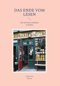 Das Ende vom Lesen - Stefan Frey - ebook