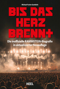 Bis das Herz brennt (Aktualisierte Neuauflage) - Michael Fuchs-Gamböck - ebook
