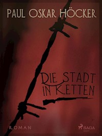 Die Stadt in Ketten - ein neuer Liller Roman - Paul Oskar Höcker - ebook