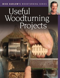 Mike Darlow's Woodturning Series: Useful Woodturning Projects - Mike Darlow - ebook