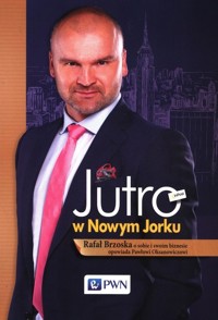 Jutro w Nowym Jorku - Paweł Oksanowicz, Rafał Brzoska  - książka