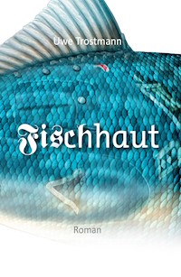 Fischhaut - Uwe Trostmann - ebook