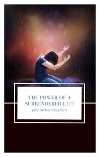 The Power of a Surrendered Life - John Wilbur Chapman - ebook