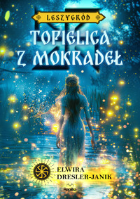 Leszygród. Topielica z mokradeł. Leszygród, tom 2 - Dresler-Janik Elwira - ebook
