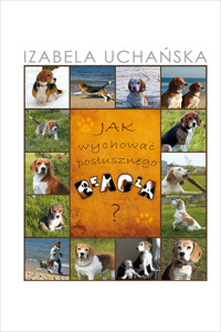 Jak wychować posłusznego beagla - Izabela Uchańska - ebook