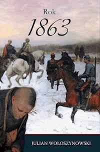 Rok 1863 - Julian Wołoszynowski - ebook