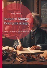 Gaspard Monge François Arago - François Arago - ebook