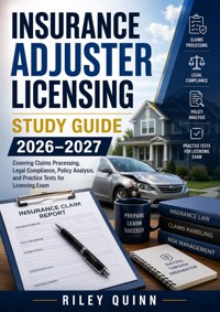 Insurance Adjuster Licensing Study Guide 2026–2027 - Quinn Riley - ebook