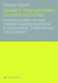 Gewalt in internationalen Fernsehnachrichten - Thomas Petzold - ebook