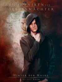 Die Chroniken der Seelenwächter - Band 21: Hinter der Maske - Nicole Böhm - ebook