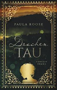 Drachentau - Paula Roose - ebook