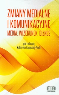 Zmiany medialne i komunikacyjne Media. Wizerunek. Biznes Współczesne transgresje Tom 2 - - książka