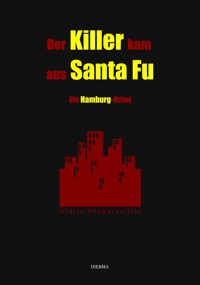 Der Killer kam aus Santa Fu - Didier Desmerveilles - ebook