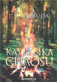 Kapłanka chaosu. Córa Lasu. Tom 2 - J. K. Komuda - książka
