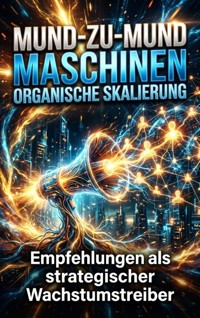 Mund-zu-Mund Maschinen: Organische Skalierung - Kerstin Adler - ebook