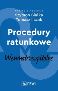 Procedury ratunkowe wewnątrzszpitalne Tom 2 - Tomasz Ilczak, Szymon Białka - książka
