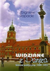 Widziane z Paryża Szkice polityczne 1949-1991 - Rapacki Zbigniew - książka