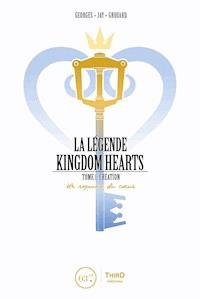 La légende Kingdom Hearts - Tome 1 - Georges "Jay" Grouard - ebook