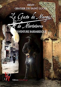 La Geste du marquis de Morteterre - Tome 2 - Rémy Gratier de Saint Louis - ebook