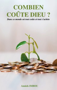Combien coûte Dieu ? - Annick Imbou - ebook